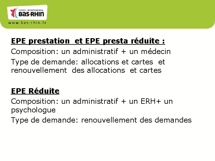EPE prestation et EPE presta réduite : Composition: un administratif + un médecin Type