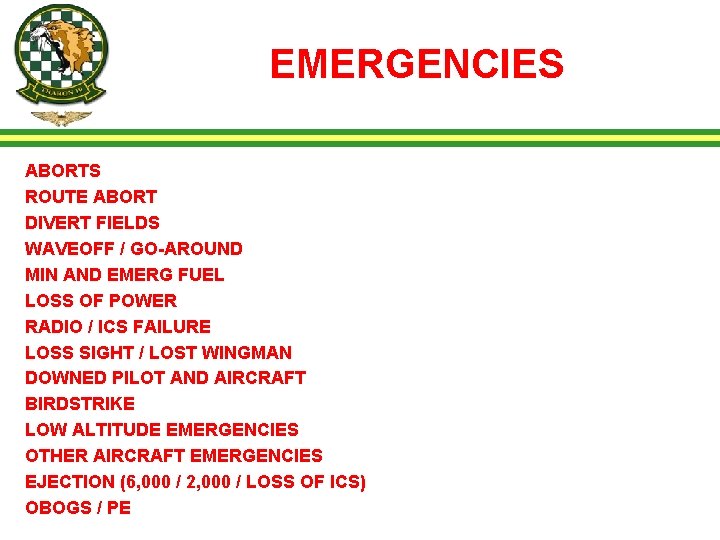 EMERGENCIES ABORTS ROUTE ABORT DIVERT FIELDS WAVEOFF / GO-AROUND MIN AND EMERG FUEL LOSS