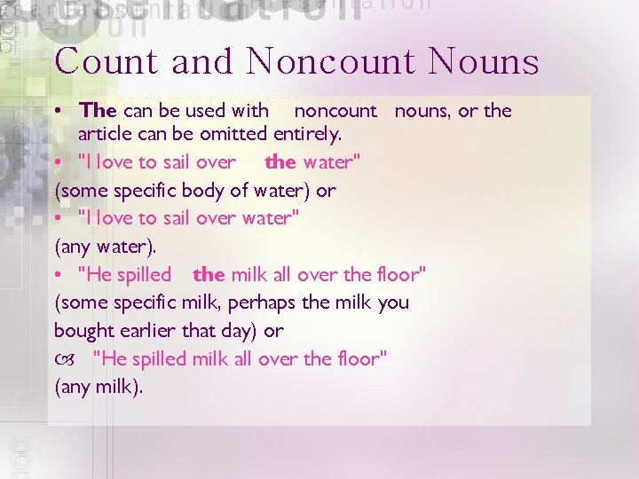 Count and Noncount Nouns • The can be used with noncount nouns, or the