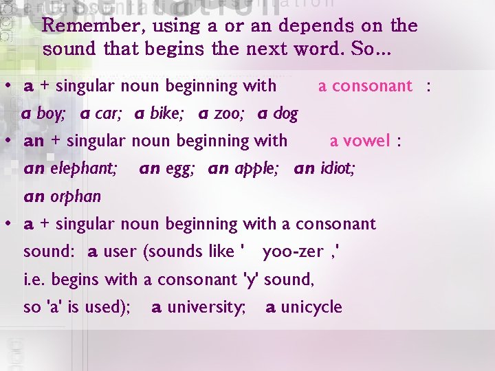 Remember, using a or an depends on the sound that begins the next word.