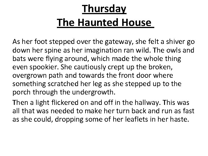 Thursday The Haunted House As her foot stepped over the gateway, she felt a