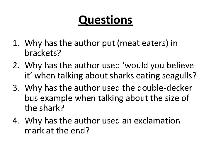 Questions 1. Why has the author put (meat eaters) in brackets? 2. Why has