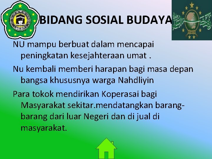 BIDANG SOSIAL BUDAYA NU mampu berbuat dalam mencapai peningkatan kesejahteraan umat. Nu kembali memberi