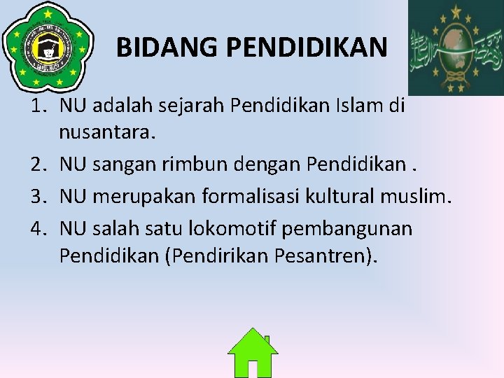 BIDANG PENDIDIKAN 1. NU adalah sejarah Pendidikan Islam di nusantara. 2. NU sangan rimbun