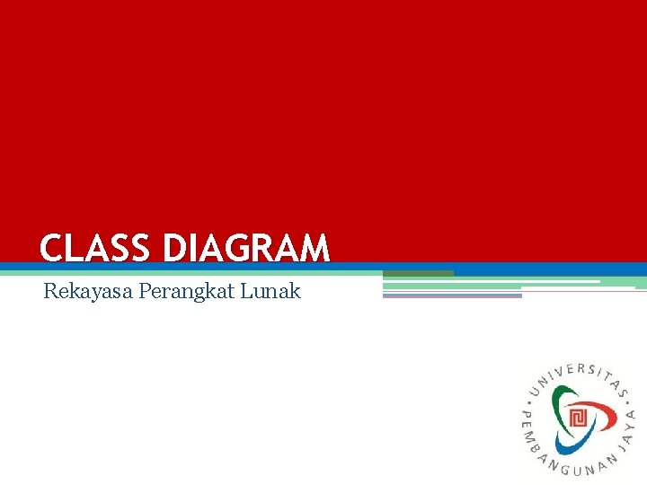 CLASS DIAGRAM Rekayasa Perangkat Lunak 