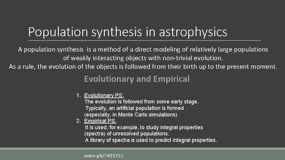 Population synthesis in astrophysics A population synthesis is a method of a direct modeling