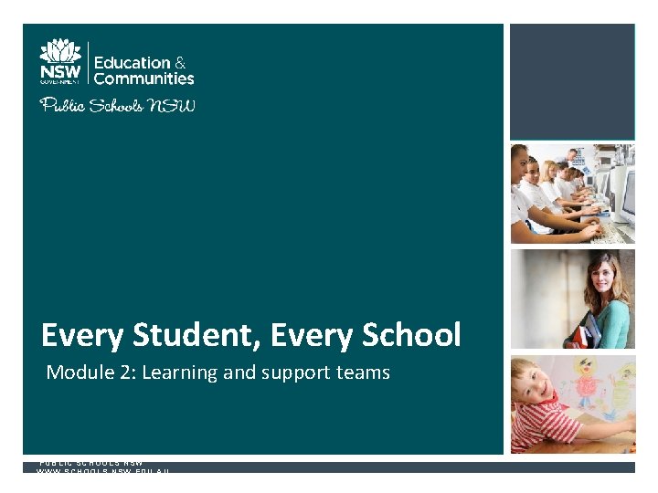 Every Student, Every School MARCH 2012 Module 2: Learning and support teams PUBLIC SCHOOLS