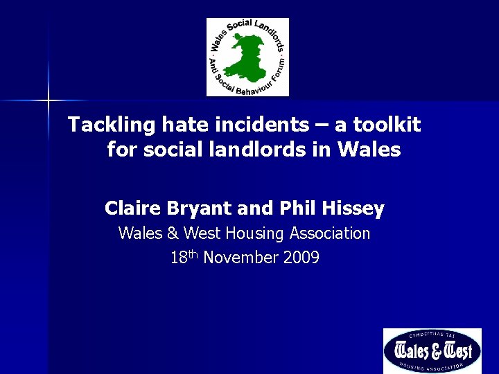 Tackling hate incidents – a toolkit for social landlords in Wales Claire Bryant and