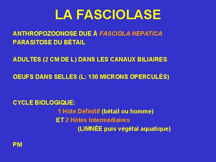 LA FASCIOLASE ANTHROPOZOONOSE DUE À FASCIOLA HEPATICA PARASITOSE DU BÉTAIL ADULTES (2 CM DE