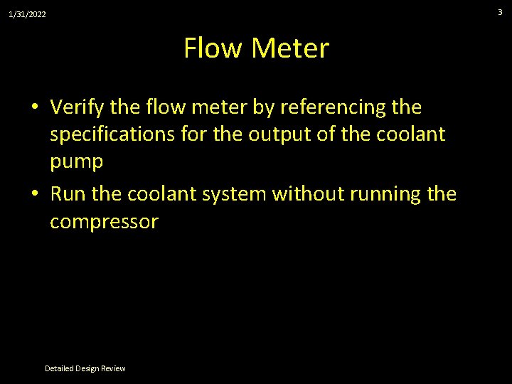 3 1/31/2022 Flow Meter • Verify the flow meter by referencing the specifications for