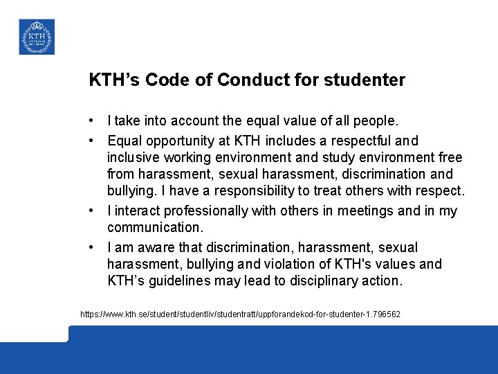 KTH’s Code of Conduct for studenter • I take into account the equal value