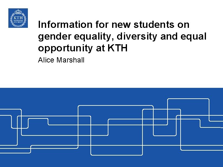 Information for new students on gender equality, diversity and equal opportunity at KTH Alice