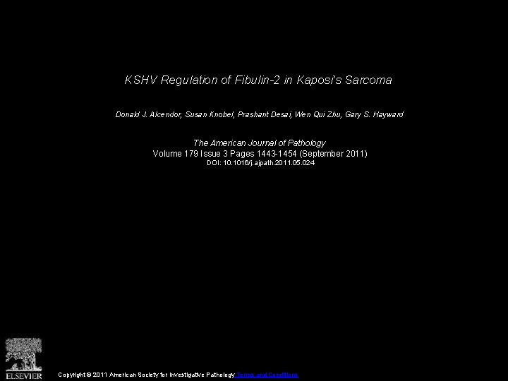 KSHV Regulation of Fibulin-2 in Kaposi's Sarcoma Donald J. Alcendor, Susan Knobel, Prashant Desai,