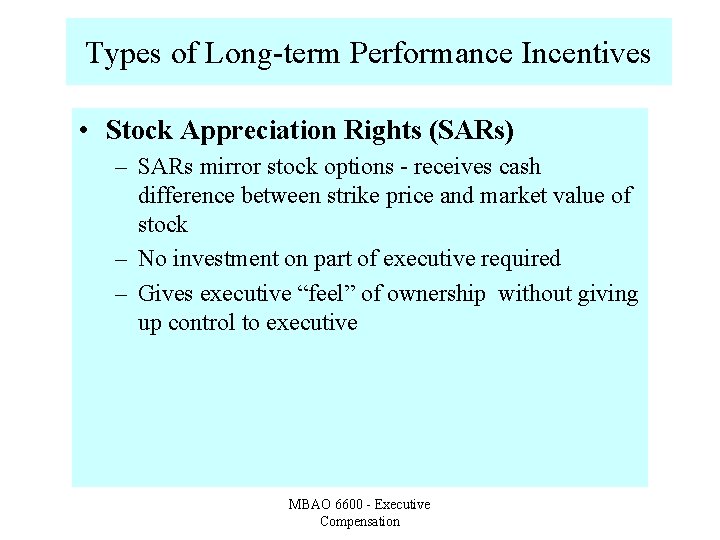 Types of Long-term Performance Incentives • Stock Appreciation Rights (SARs) – SARs mirror stock