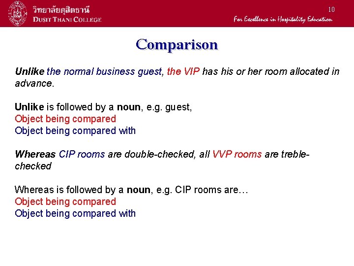 10 Comparison Unlike the normal business guest, the VIP has his or her room