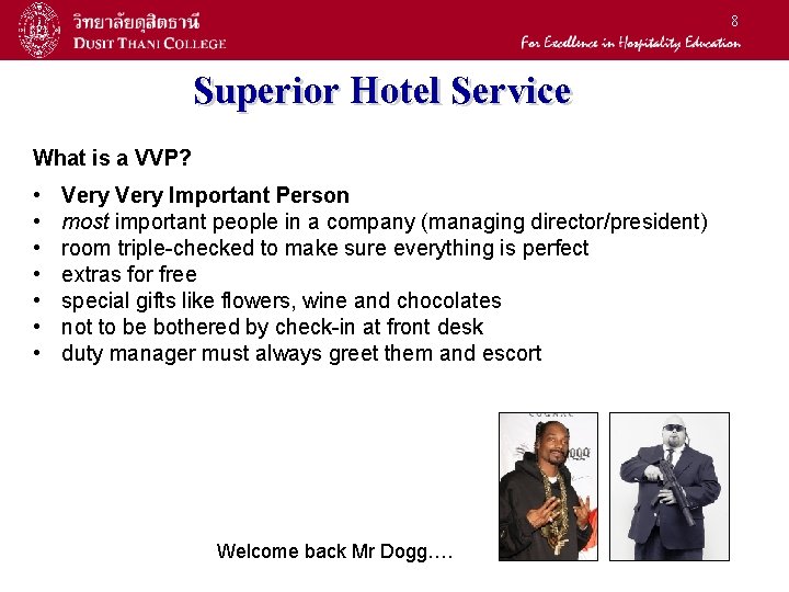 8 Superior Hotel Service What is a VVP? • • Very Important Person most