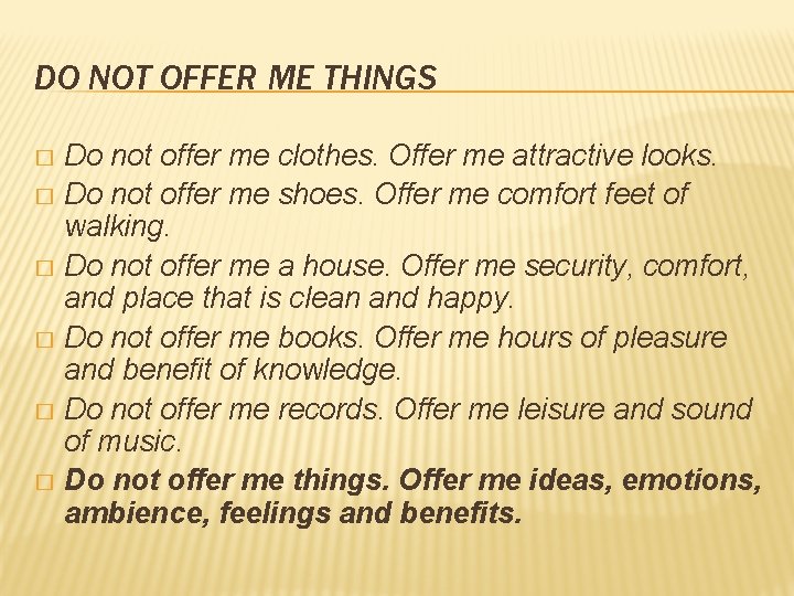 DO NOT OFFER ME THINGS Do not offer me clothes. Offer me attractive looks. DO NOT OFFER ME THINGS Do not offer me clothes. Offer me attractive looks.