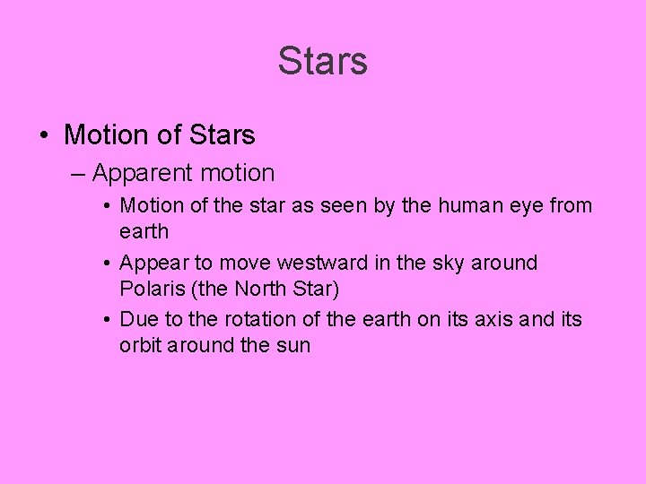 Stars • Motion of Stars – Apparent motion • Motion of the star as