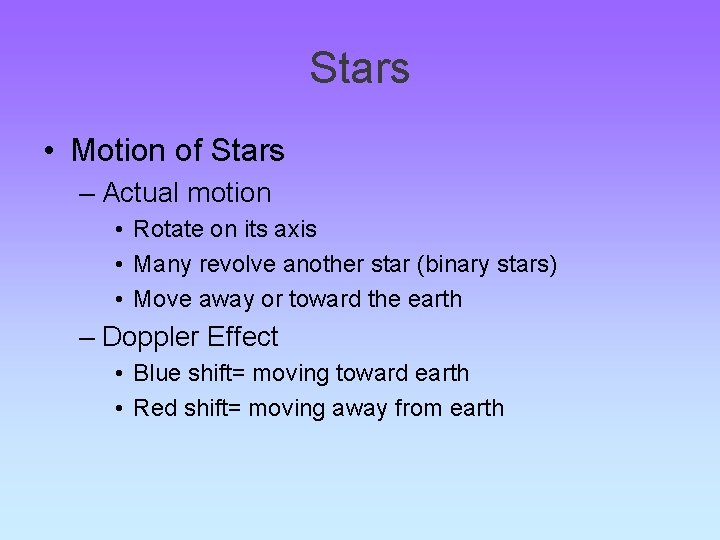 Stars • Motion of Stars – Actual motion • Rotate on its axis •