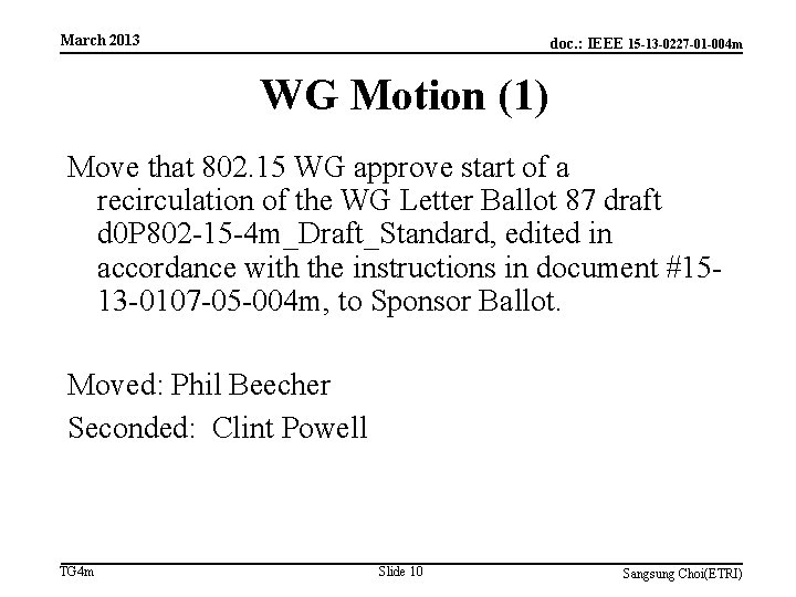 March 2013 doc. : IEEE 15 -13 -0227 -01 -004 m WG Motion (1)