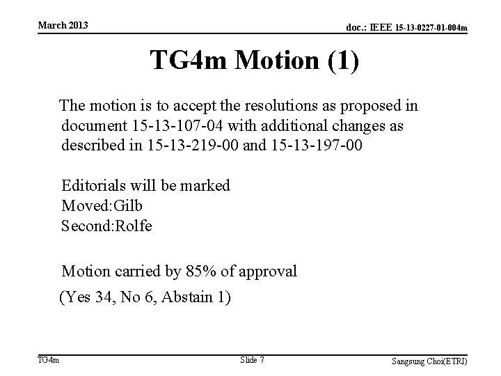 March 2013 doc. : IEEE 15 -13 -0227 -01 -004 m TG 4 m