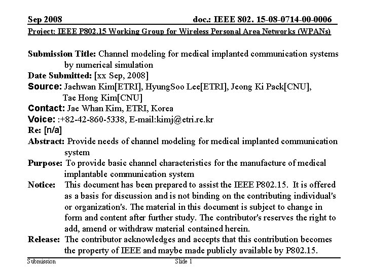 Sep 2008 doc. : IEEE 802. 15 -08 -0714 -00 -0006 Project: IEEE P