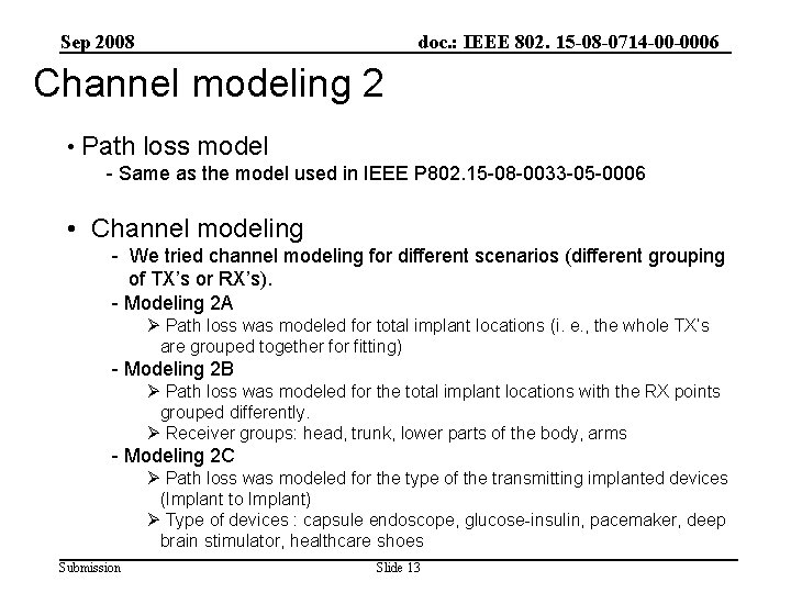 Sep 2008 doc. : IEEE 802. 15 -08 -0714 -00 -0006 Channel modeling 2