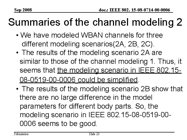 Sep 2008 doc. : IEEE 802. 15 -08 -0714 -00 -0006 Summaries of the