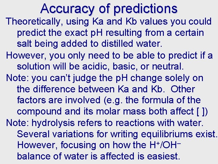 Accuracy of predictions Theoretically, using Ka and Kb values you could predict the exact