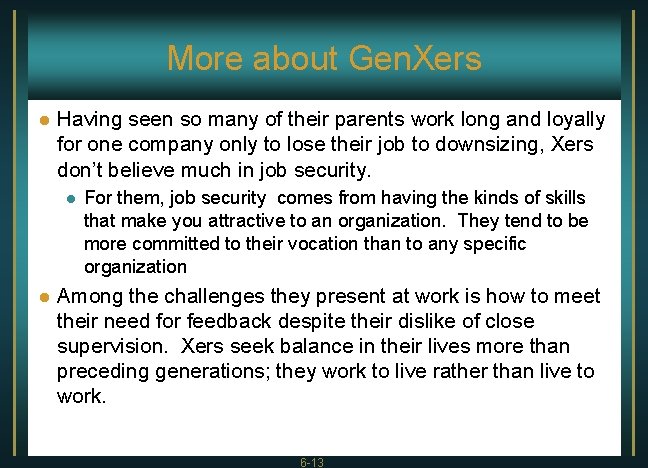 More about Gen. Xers l Having seen so many of their parents work long