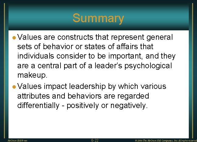 Summary l Values are constructs that represent general sets of behavior or states of