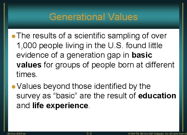 Generational Values l The results of a scientific sampling of over 1, 000 people