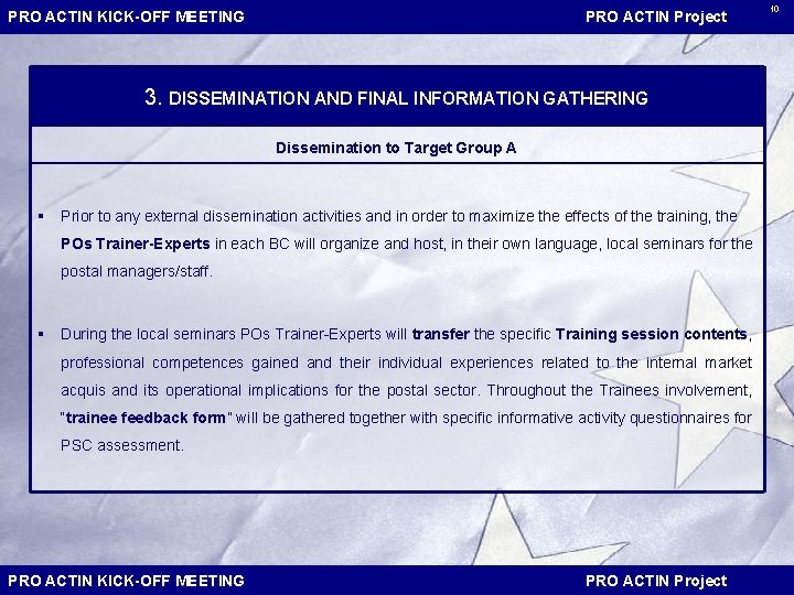 PRO ACTIN KICK-OFF MEETING PRO ACTIN Project 3. DISSEMINATION AND FINAL INFORMATION GATHERING Dissemination