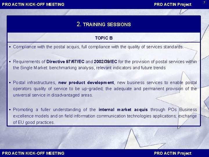 PRO ACTIN KICK-OFF MEETING PRO ACTIN Project 2. TRAINING SESSIONS TOPIC B § Compliance