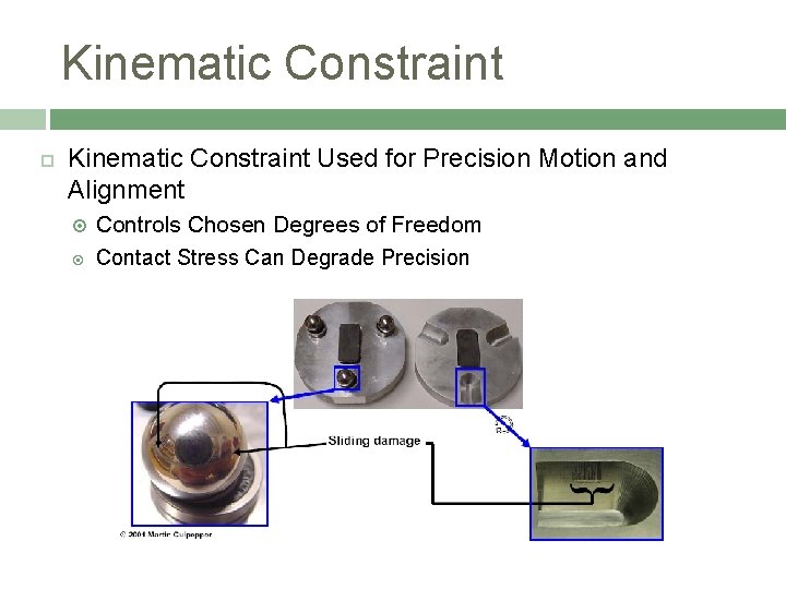 Kinematic Constraint Used for Precision Motion and Alignment Controls Chosen Degrees of Freedom Contact