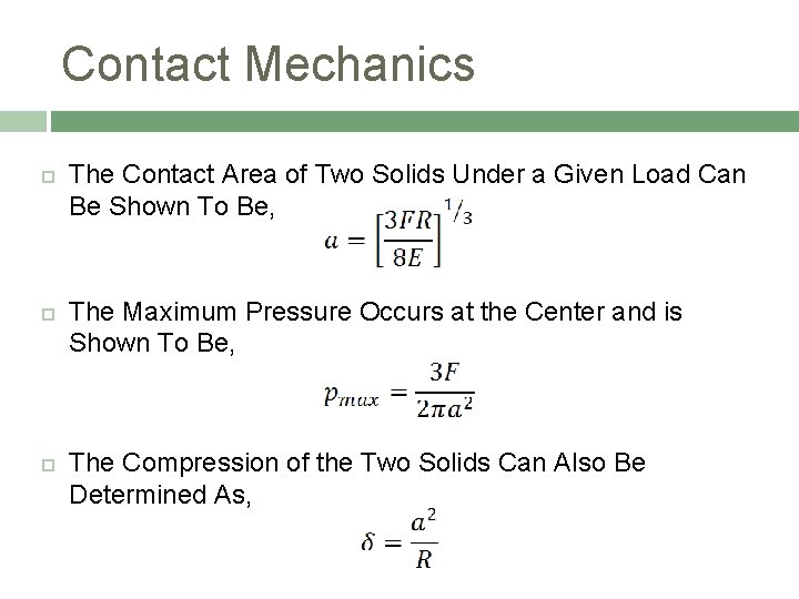 Contact Mechanics The Contact Area of Two Solids Under a Given Load Can Be