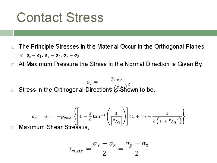 Contact Stress The Principle Stresses in the Material Occur in the Orthogonal Planes σx