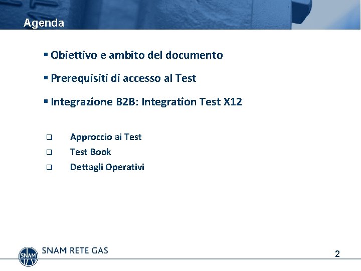 Agenda § Obiettivo e ambito del documento § Prerequisiti di accesso al Test §