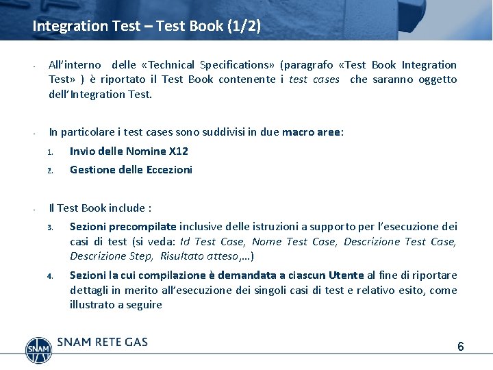 Integration Test – Test Book (1/2) • • • All’interno delle «Technical Specifications» (paragrafo