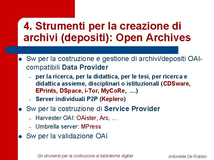 4. Strumenti per la creazione di archivi (depositi): Open Archives l Sw per la