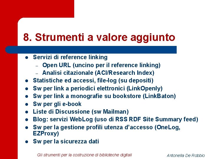 8. Strumenti a valore aggiunto l l l l l Servizi di reference linking