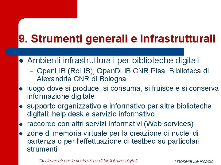 9. Strumenti generali e infrastrutturali l Ambienti infrastrutturali per biblioteche digitali: Open. LIB (Rc.