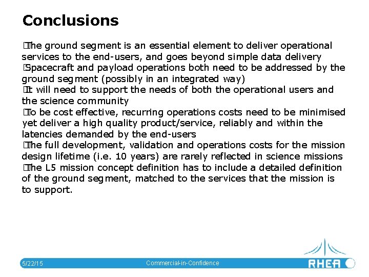 Conclusions � The ground segment is an essential element to deliver operational services to