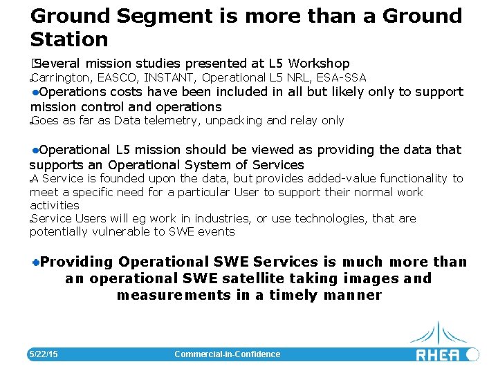 Ground Segment is more than a Ground Station � Several mission studies presented at