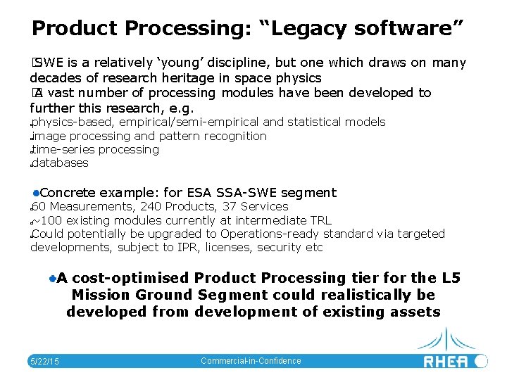 Product Processing: “Legacy software” � SWE is a relatively ‘young’ discipline, but one which