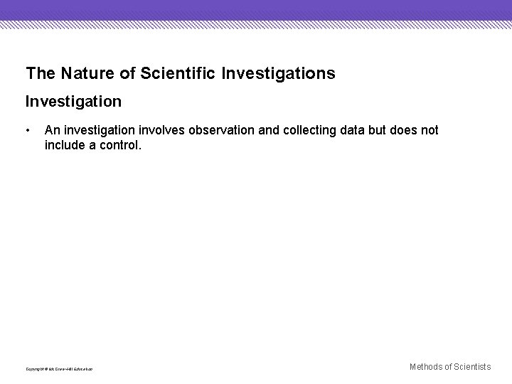 The Nature of Scientific Investigations Investigation • An investigation involves observation and collecting data