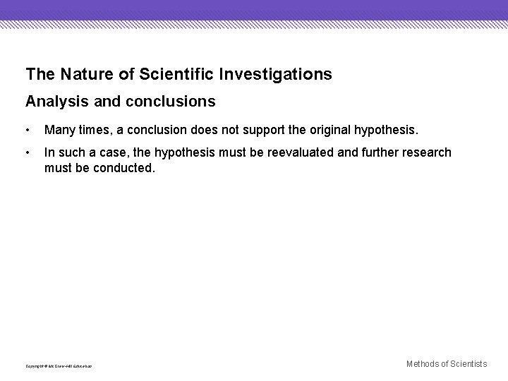 The Nature of Scientific Investigations Analysis and conclusions • Many times, a conclusion does