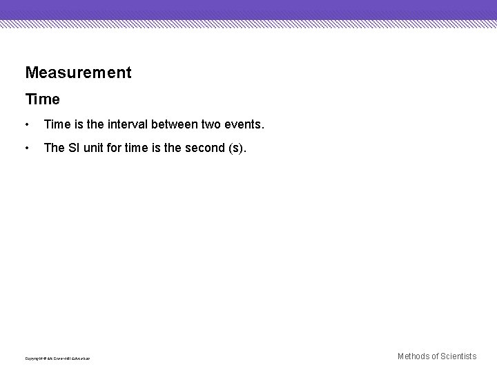 Measurement Time • Time is the interval between two events. • The SI unit