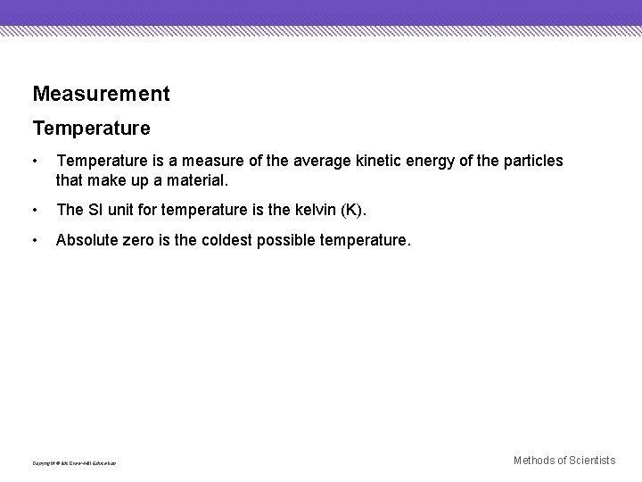 Measurement Temperature • Temperature is a measure of the average kinetic energy of the