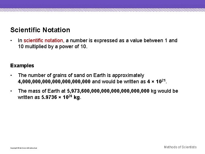 Scientific Notation • In scientific notation, a number is expressed as a value between